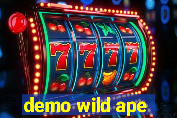 demo wild ape